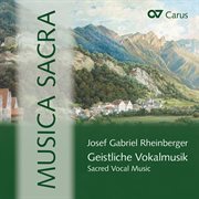 Josef gabriel rheinberger: musica sacra cover image