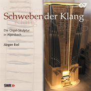 Schwebender klang. die orgel-skulptur in alpirsbach cover image