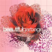 Beautiful garbage [20th anniversary / deluxe] cover image