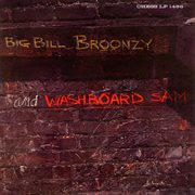 Big bill broonzy & washboard sam cover image