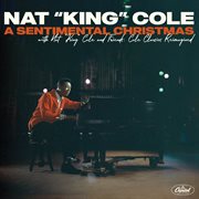 A sentimental Christmas with Nat "King" Cole and friends : Cole classics reimagined cover image