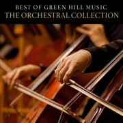 Best of green hill music: the orchestral collection cover image