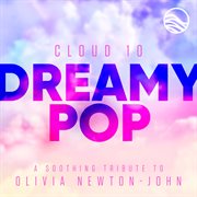 Dreamy pop: a soothing tribute to olivia newton-john cover image