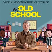 My old school [original motion picture soundtrack] cover image