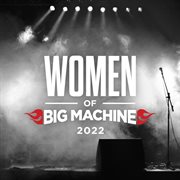 Women of big machine 2022 cover image