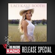 Laci kaye booth [big machine radio release special] cover image