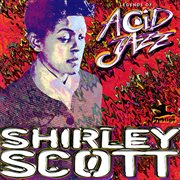 Legends of acid jazz - Shirley Scott cover image