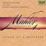 Mahler: symphony no. 4 in g major & songs of a wayfarer cover image