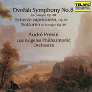 Dvořák: symphony no. 8 in g major, op. 88; scherzo capriccioso, op. 66 & notturno in b major, op. 40 cover image
