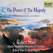 The power & the majesty: essential choral classics cover image