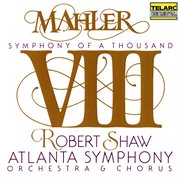 Mahler: Symphony No. 8 in E-flat Major &quot;symphony of A Thousand&quot;