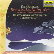 Berlioz: les nuits d'été, op. 7, h 81b - fauré: pelléas et mélisande, op. 80 cover image