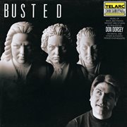 Busted : music of Bach, Beethoven, Mozart and others as realized by Don Dorsey on digital and other authentic period synthesizers cover image