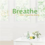 Breathe-- the relaxing piano cover image