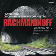 Rachmaninoff: symphony no. 2 in e minor, dances from aleko & scherzo in d minor cover image