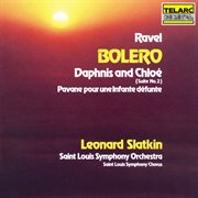 Ravel: boléro, m. 81, daphnis et chloé suite no. 2, m. 57b & pavane pour une infante défunte, m. 19 cover image
