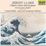 Debussy: la mer, l. 109; prélude à l'après-midi d'un faune, l. 86; & danses sacrée et profane, l cover image