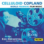 Celluloid Copland : world premiere film music cover image