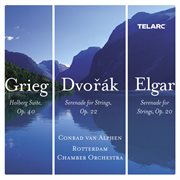 Grieg: holberg suite, op. 40 - dvořák: serenade for strings in e major, op. 22, b. 52 - elgar: se cover image