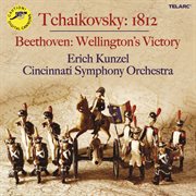 Tchaikovsky: 1812 overture, op. 49, th 49 - beethoven: wellington's victory, op. 91 cover image
