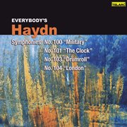 Everybody's haydn: symphonies nos. 100 "military," 101 "the clock," 103 "drumroll" & 104 "london" cover image