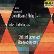 Violin concertos of John Adams & Philip Glass cover image
