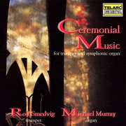 Ceremonial music for trumpet & symphonic organ cover image