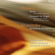Poulenc: gloria, fp 177 & organ concerto, fp 93 - stravinsky: symphony of psalms cover image