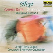 Bizet: carmen suite, symphony no. 1 in c major & l'arlésienne suite no. 1 cover image