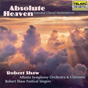 Absolute heaven, essential choral masterpieces cover image
