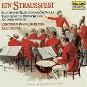 Ein straussfest: blue danube waltz, champagne polka, tales from the vienna woods and other favorites cover image