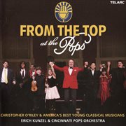 From the top at the Pops : [conducted by] Erich Kunzel & [performed by] Cincinnati Pops Orchestra cover image