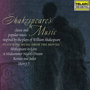 Shakespeare's music : classic and popular music inspired by the plays of William Shakespeare cover image