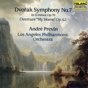 Dvořák: symphony no. 7 in d minor, op. 70, b. 141 & overture, op. 62, b. 125a "my home" cover image