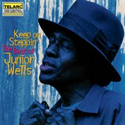 Keep on steppin': The best of Junior Wells cover image