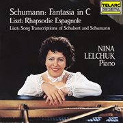 Schumann: fantasia in c major, op. 17 - liszt: rhapsodie espagnole, s. 254 & song transcriptions cover image