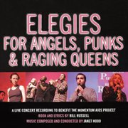 Elegies for angels, punks & raging queens [2001 new york concert cast recording] cover image