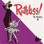 Ruthless! the musical [1994 los angeles cast recording] cover image