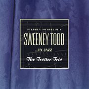 Stephen sondheim's sweeney todd...in jazz cover image