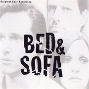 Bed & sofa [original cast recording] : original cast recording cover image