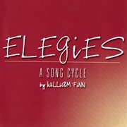 Elegies: a song cycle [2003 off-broadway cast recording] : A Song Cycle [2003 Off cover image