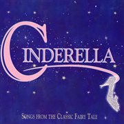 Cinderella: songs from the classic fairy tale : Songs From The Classic Fairy Tale cover image