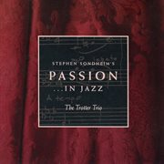 Stephen Sondheim's Passion-- in jazz cover image