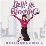 Bells are ringing [2001 broadway cast recording] cover image