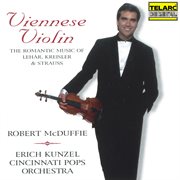 Viennese violin: the romantic music of lehár, kreisler & strauss cover image