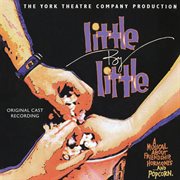Little by little [1999 original off-broadway cast recording] : original cast recording cover image