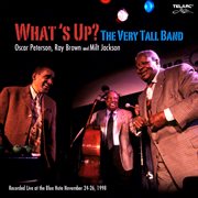 What's up?: the very tall band [live at the blue note, new york city, ny / november 24-26, 1998] : The Very Tall Band [Live At The Blue Note, New York City, NY / November 24 cover image