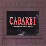 Cabaret : themes from the hit musical cover image