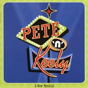 Pete 'n' keely [2001 original off-broadway cast recording] : 2001 original off-Broadway cast recording cover image