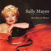 Our private world : Sally Mayes sings Comden & Green cover image